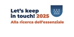 Let’s keep in touch! - Alla ricerca dell’essenziale